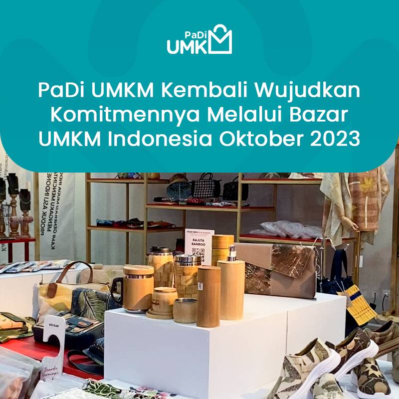 padi-umkm-kembali-wujudkan-komitmennya-melalui-bazar-umkm-indonesia-oktober-2023