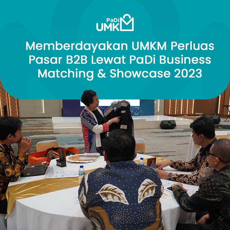 memberdayakan-umkm-perluas-pasar-b2b-lewat-padi-business-matching-showcase-2023