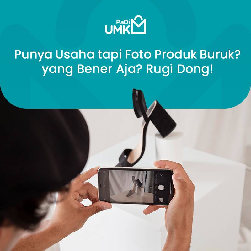 punya-usaha-tapi-foto-produk-buruk-yang-bener-aja-rugi-dong
