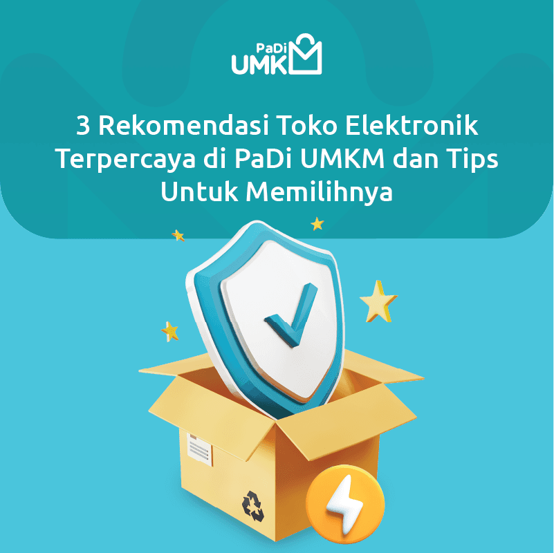 3-rekomendasi-toko-elektronik-terpercaya-di-padi-umkm-dan-tips-untuk-memilihnya