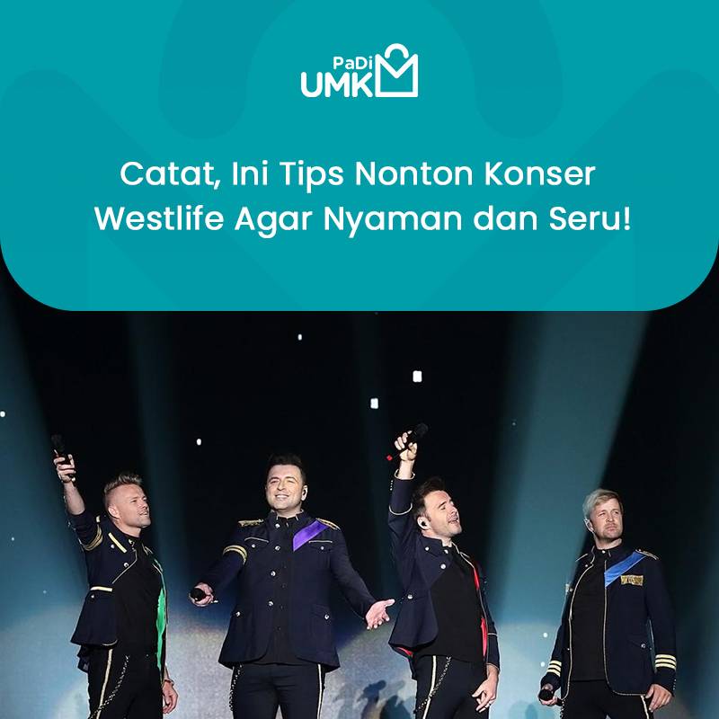 catat-ini-tips-nonton-konser-westlife-agar-nyaman-dan-seru