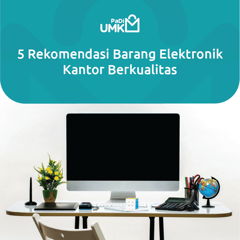 5-rekomendasi-barang-elektronik-kantor-berkualitas