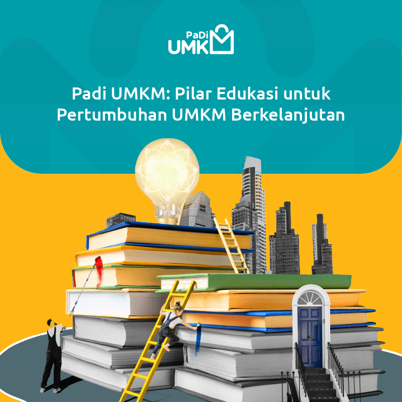 padi-umkm-pilar-edukasi-untuk-pertumbuhan-umkm-berkelanjutan