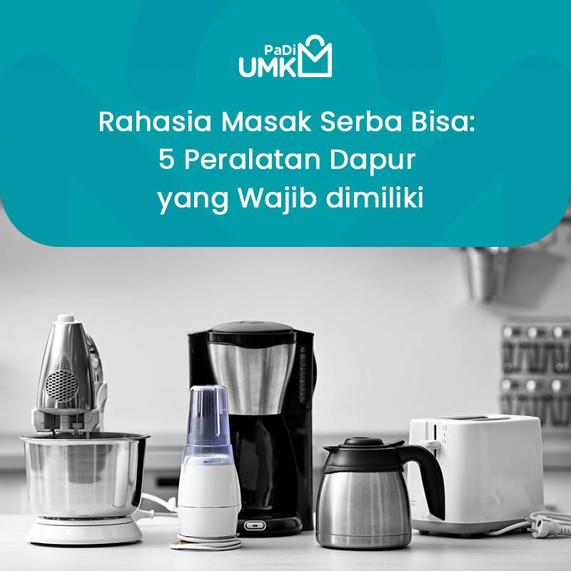 rahasia-masak-serba-bisa-5-peralatan-dapur-yang-wajib-dimiliki