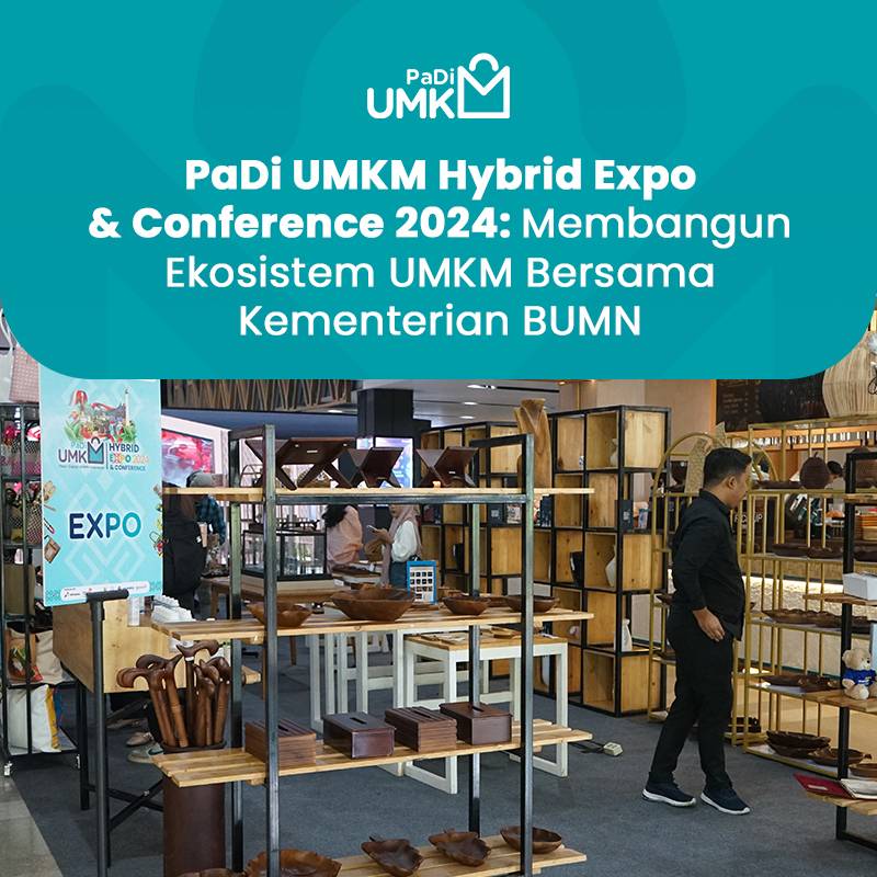 padi-umkm-hybrid-expo-conference-2024-membangun-ekosistem-umkm-bersama-kementerian-bumn