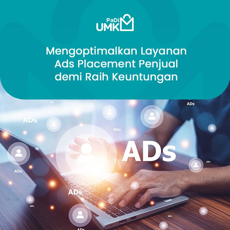 mengoptimalkan-layanan-ads-placement-penjual-demi-raih-keuntungan
