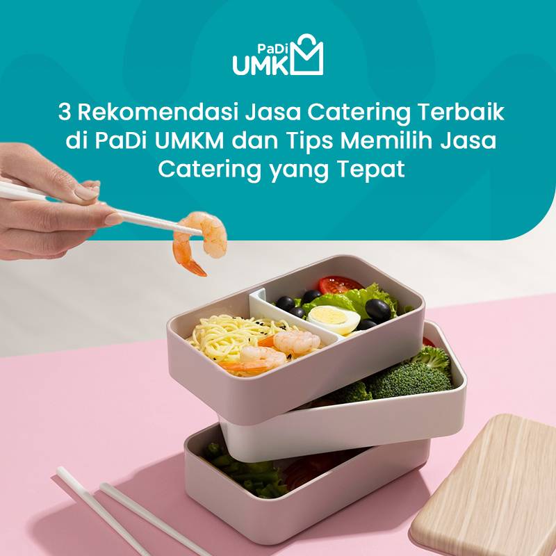 3-rekomendasi-jasa-catering-terbaik-di-padi-umkm-dan-tips-memilih-jasa-catering-yang-tepat
