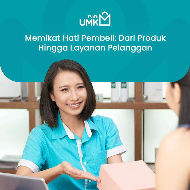 memikat-hati-pembeli-dari-produk-hingga-layanan-pelanggan