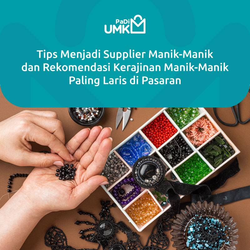 tips-menjadi-supplier-manik-manik-dan-rekomendasi-kerajinan-manik-manik-paling-laris-di-pasaran