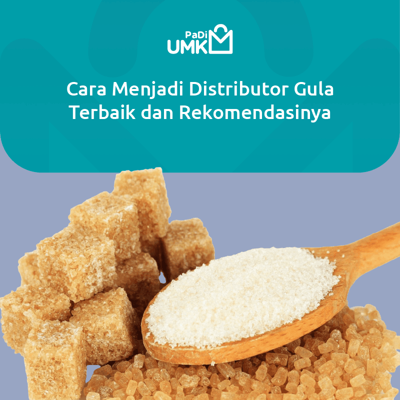 cara-menjadi-distributor-gula-terbaik-dan-rekomendasinya