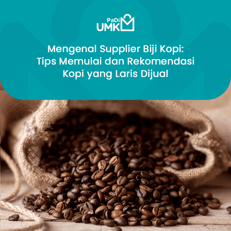 mengenal-supplier-biji-kopi-tips-memulai-dan-rekomendasi-kopi-yang-laris-dijual