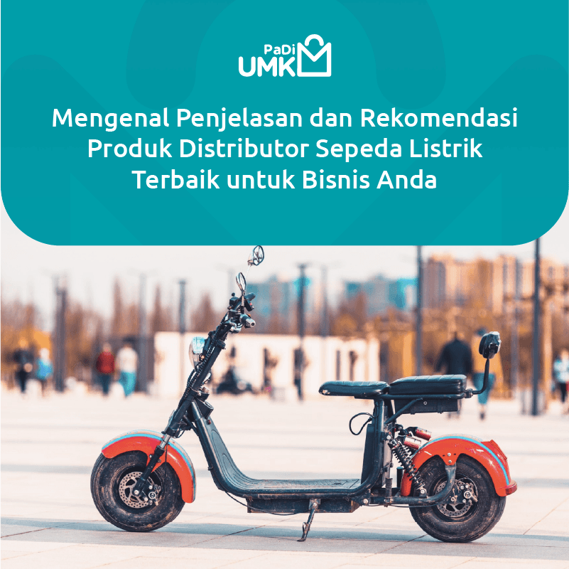 mengenal-penjelasan-dan-rekomendasi-produk-distributor-sepeda-listrik-terbaik-untuk-bisnis-anda