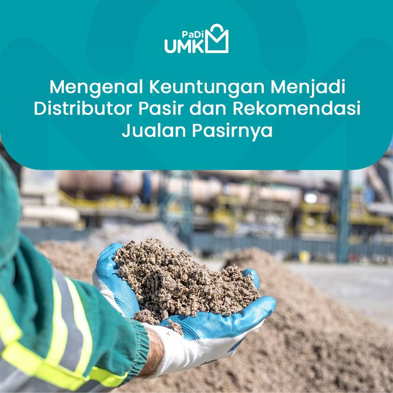 mengenal-keuntungan-menjadi-distributor-pasir-dan-rekomendasi-jualan-pasirnya