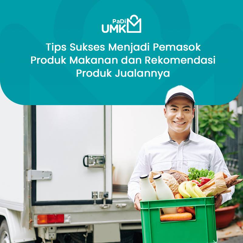 tips-sukses-menjadi-pemasok-produk-makanan-dan-rekomendasi-produk-jualannya