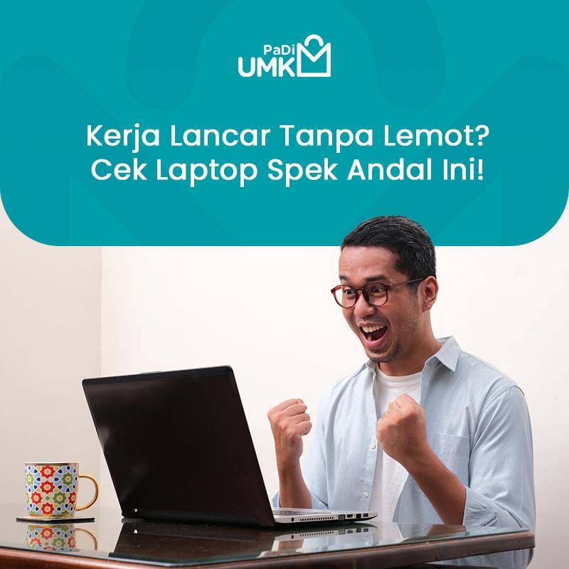 kerja-lancar-tanpa-lemot-cek-laptop-spek-andal-ini