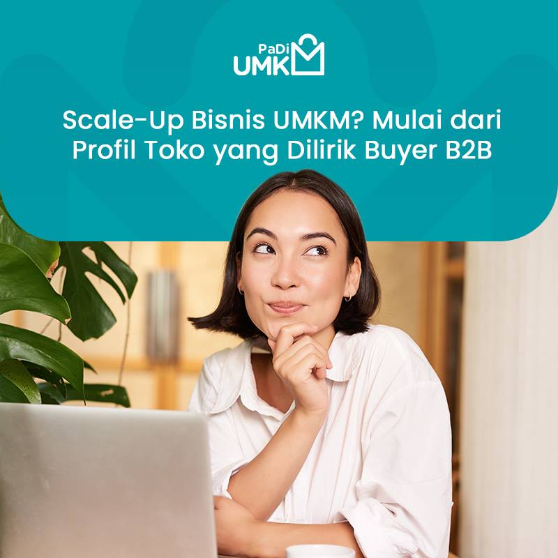 scale-up-bisnis-umkm-mulai-dari-profil-toko-yang-dilirik-buyer-b2b