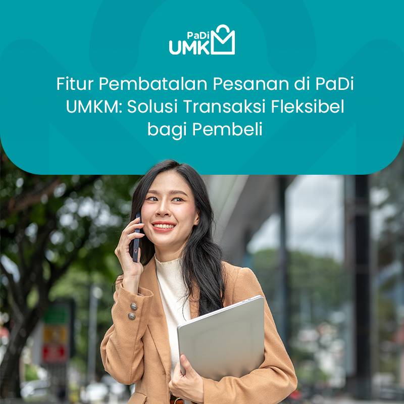 fitur-pembatalan-pesanan-di-padi-umkm-solusi-transaksi-fleksibel-bagi-pembeli