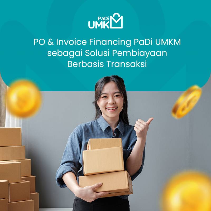 po-invoice-financing-padi-umkm-sebagai-solusi-pembiayaan-berbasis-transaksi