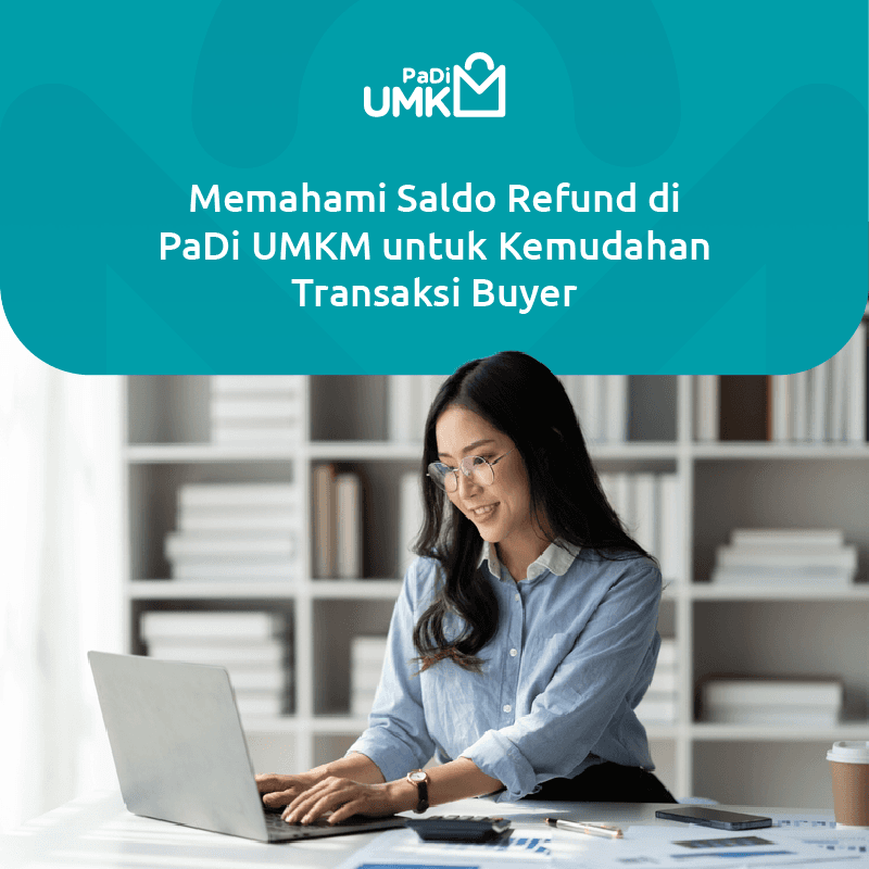 memahami-saldo-refund-di-padi-umkm-untuk-kemudahan-transaksi-buyer