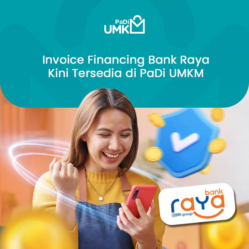 invoice-financing-bank-raya-kini-tersedia-di-padi-umkm