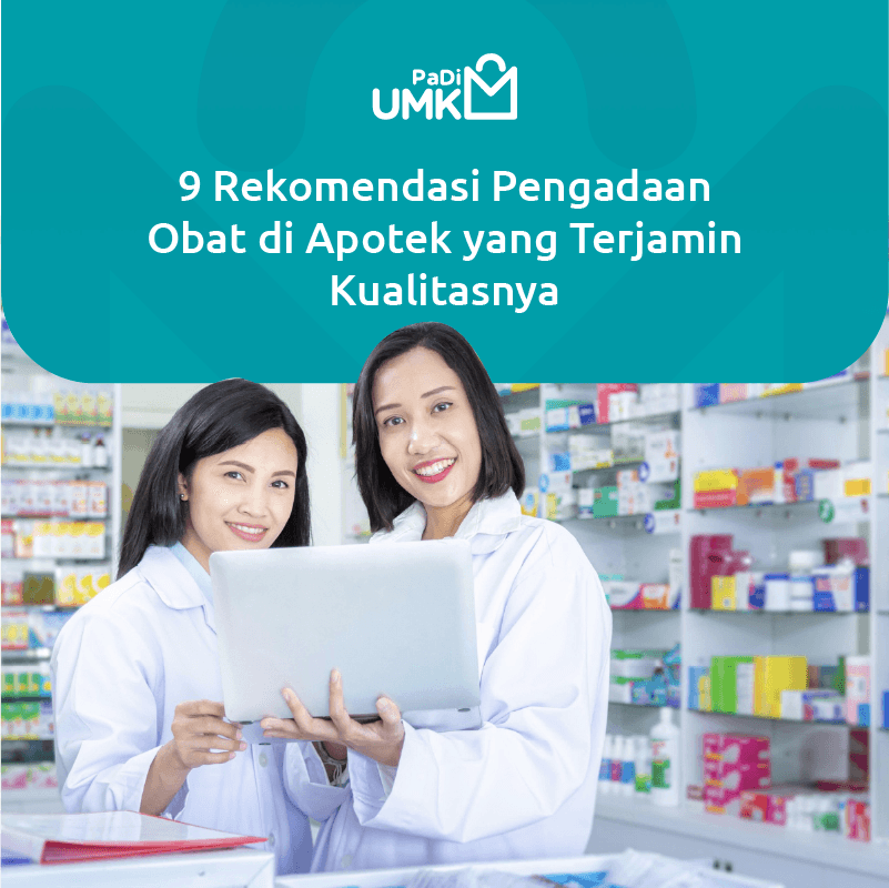 9 Rekomendasi Pengadaan Obat di Apotek yang Terjamin Kualitasnya